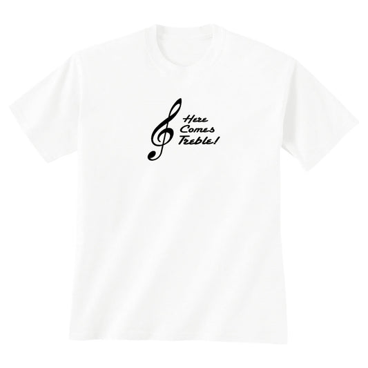 Here Comes Treble T-Shirt
