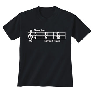 These are Difficult Times T-Shirt