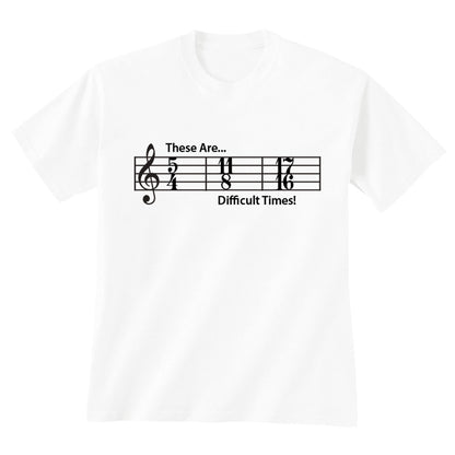 These are Difficult Times T-Shirt